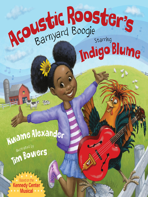 Title details for Acoustic Rooster's Barnyard Boogie Starring Indigo Blume by Kwame Alexander - Available